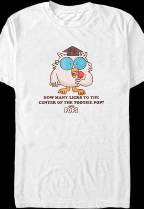 How Many Licks To The Center Tootsie Pop T-Shirt