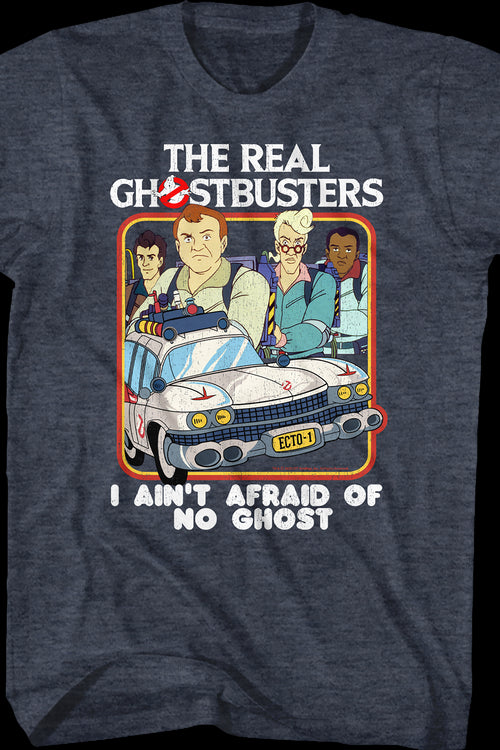 I Ain't Afraid Of No Ghost Real Ghostbusters T-Shirtmain product image