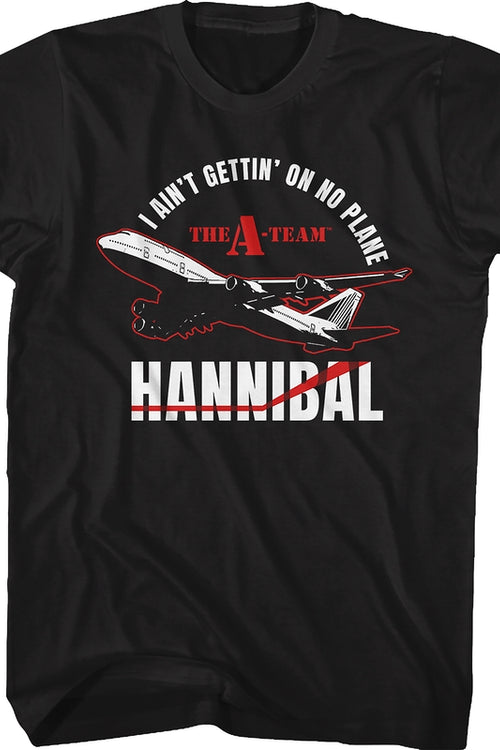 I Ain't Gettin' On No Plane A-Team Shirtmain product image