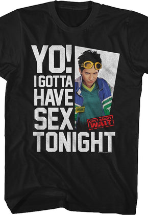 I Gotta Have Sex Tonight Can't Hardly Wait T-Shirt