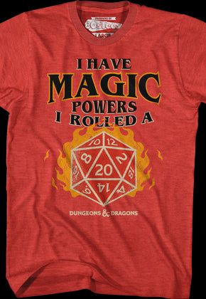 I Have Magic Powers Dungeons & Dragons T-Shirt