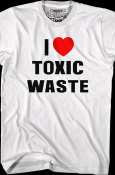 I Love Toxic Waste Real Genius T-Shirt