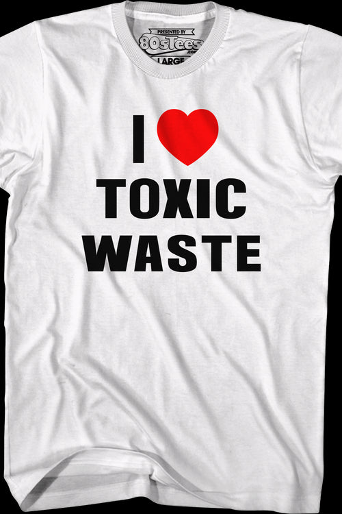 I Love Toxic Waste Real Genius T-Shirtmain product image