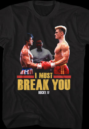 I Must Break You Rocky T-Shirt