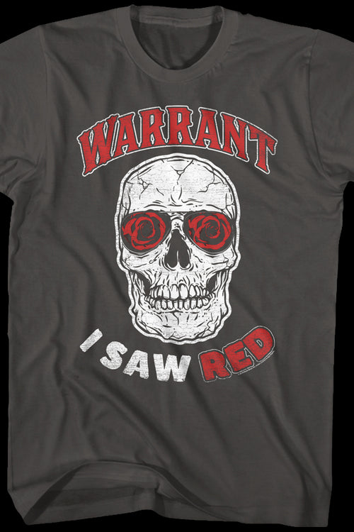 I Saw Red Warrant T-Shirtmain product image
