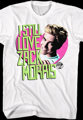 I Still Love Zack Morris Saved By The Bell T-Shirt