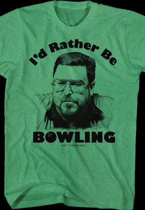 I'd Rather Be Bowling Big Lebowski T-Shirt