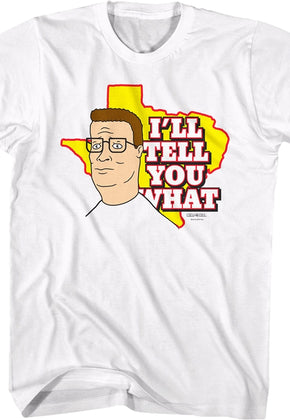 I'll Tell You What King of the Hill T-Shirt