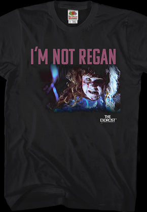 I'm Not Regan Exorcist T-Shirt