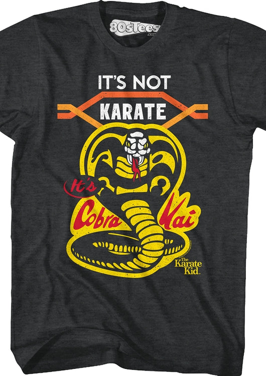 It's Not Karate It's Cobra Kai Karate Kid T-Shirt - main product image