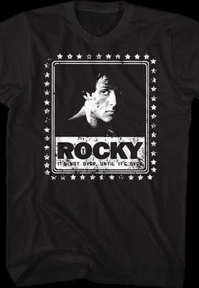 It's Not Over Until It's Over Rocky T-Shirt