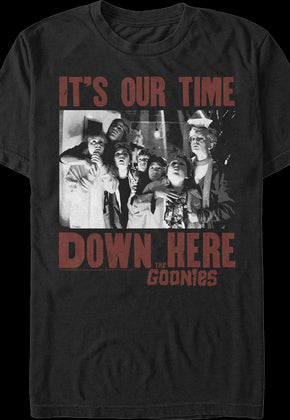 It's Our Time Down Here Goonies T-Shirt