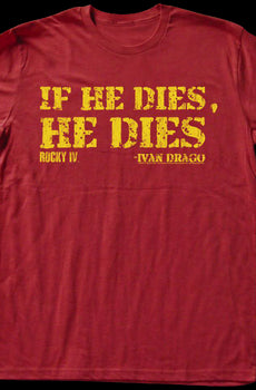 Ivan Drago If He Dies He Dies Rocky T-Shirt