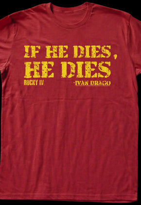 Ivan Drago If He Dies He Dies Rocky T-Shirt