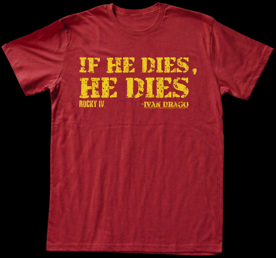Ivan Drago If He Dies He Dies Rocky T-Shirt: Rocky Mens T-shirt