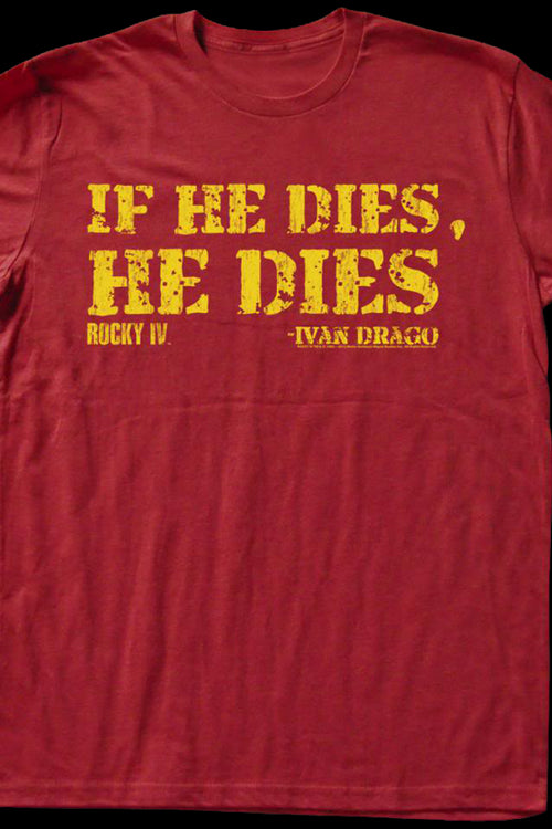 Ivan Drago If He Dies He Dies Rocky T-Shirtmain product image