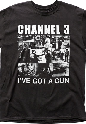 I've Got A Gun Channel 3 T-Shirt