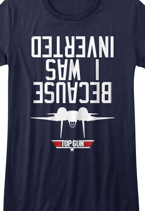 Junior Because I Was Inverted Top Gun Shirt