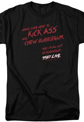 Kick Ass and Chew Bubblegum They Live T-Shirt