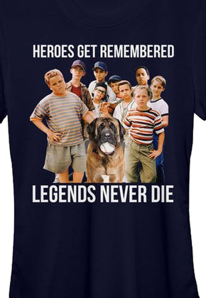 Womens Heroes Get Remembered Legends Never Die Sandlot Shirt