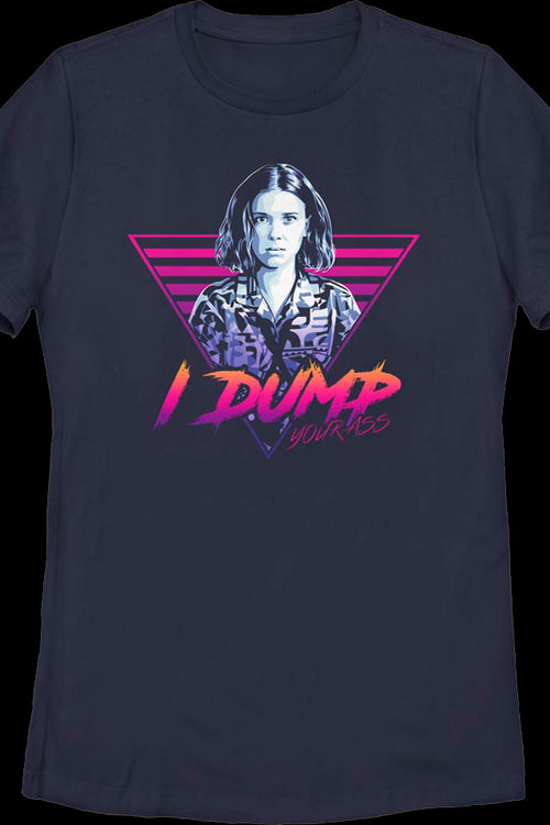 Womens I Dump Your Ass Stranger Things Shirtmain product image