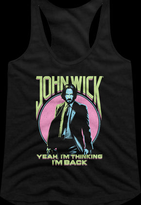 Ladies I'm Thinking I'm Back John Wick Racerback Tank Top