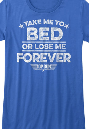 Womens Take Me To Bed Or Lose Me Forever Top Gun Shirt