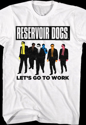 Let's Go To Work Reservoir Dogs T-Shirt