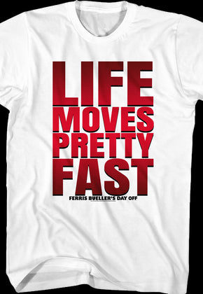 Life Moves Pretty Fast Ferris Bueller's Day Off T-Shirt