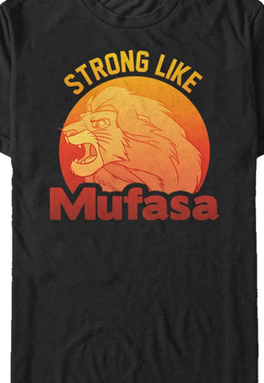 Lion King Strong Like Mufasa T-Shirt