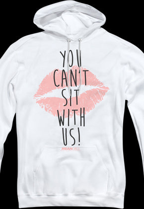 Mean Girls You Can't Sit With Us Hoodie
