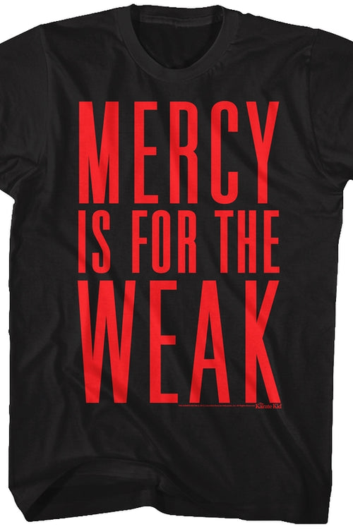 Mercy Is For The Weak Karate Kid T-Shirtmain product image