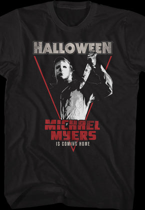 Michael Myers Is Coming Home Halloween T-Shirt