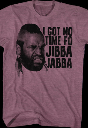 Mr. T Jibba Jabba T-Shirt