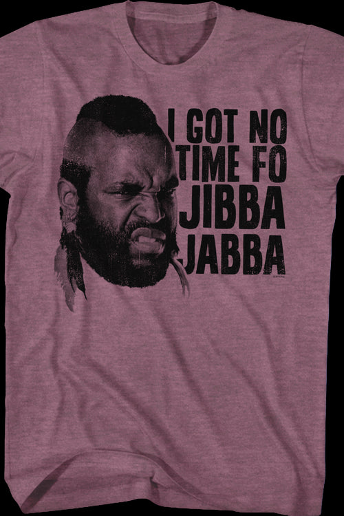 Mr. T Jibba Jabba T-Shirtmain product image