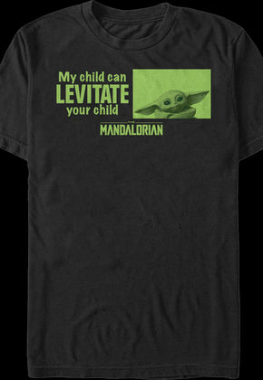 My Child Can Levitate Your Child Star Wars The Mandalorian T-Shirt