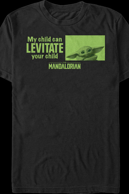 My Child Can Levitate Your Child Star Wars The Mandalorian T-Shirtmain product image