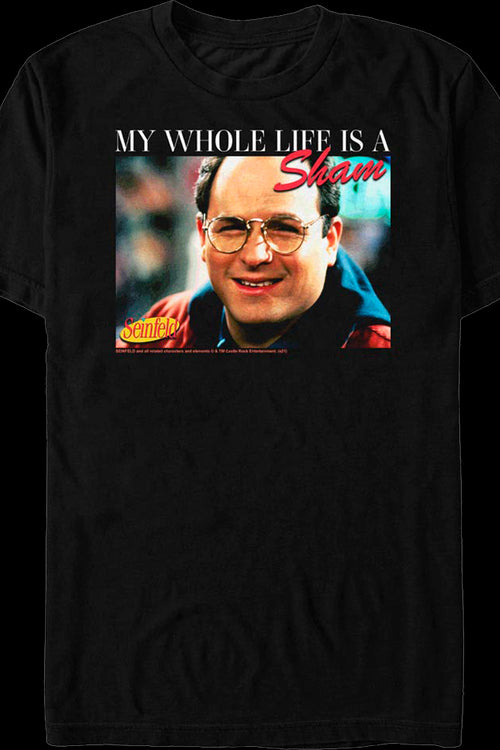 My Whole Life Is A Sham Seinfeld T-Shirtmain product image