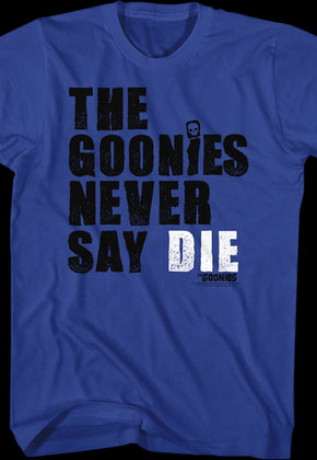 Never Say Die Goonies T-Shirt