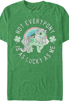 Not Every Pony Is As Lucky As Me My Little Pony T-Shirt