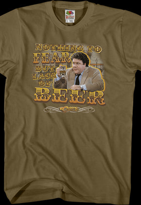 Nothing To Fear But Lack Of Beer Cheers T-Shirt