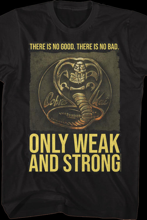 Only Weak And Strong Cobra Kai T-Shirtmain product image