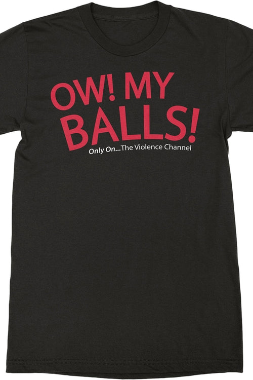Ow My Balls Idiocracy T-Shirtmain product image