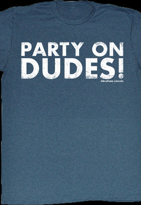 Party On Dudes Bill and Ted T-Shirt