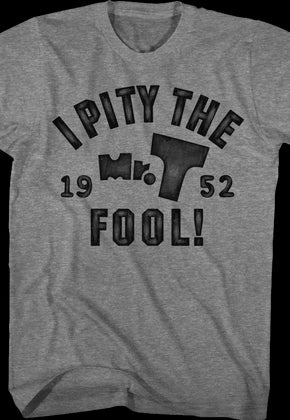 Pity The Fool 1952 Mr. T Shirt