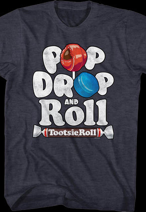 Pop Drop And Roll Tootsie Pop T-Shirt