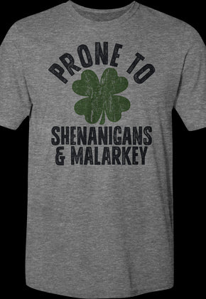 Prone To Shenanigans & Malarkey St. Patrick's Day T-Shirt