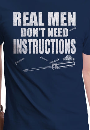 Real Men Don't Need Instructions Home Improvement T-Shirt