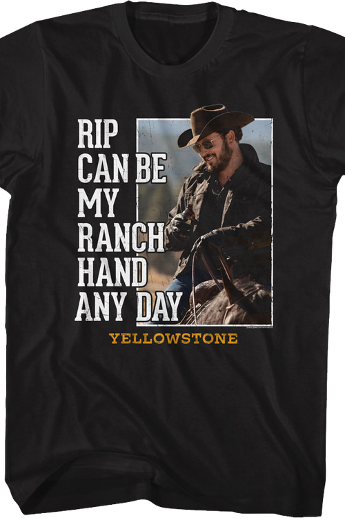 Rip Can Be My Ranch Hand Any Day Yellowstone T-Shirt