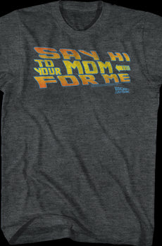 Say Hi To Your Mom For Me Back To The Future T-Shirt